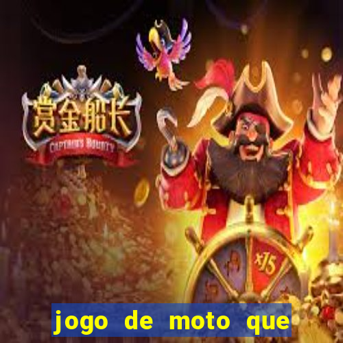 jogo de moto que da grau